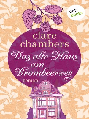 cover image of Das alte Haus am Brombeerweg – Ein Roman von der britischen Bestsellerautorin von „Kleine Freuden"